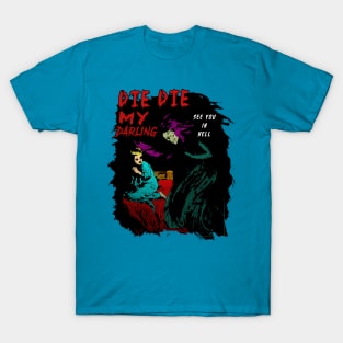 DIE DIE MY DARLING T-Shirt